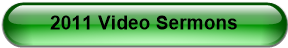 2011 Video Sermons