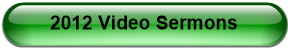 2012 Video Sermons